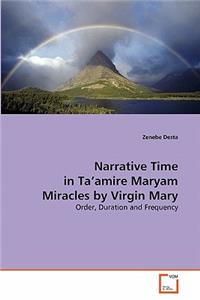 Narrative Time in Ta'amire Maryam Miracles by Virgin Mary