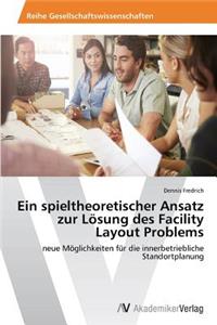 spieltheoretischer Ansatz zur Lösung des Facility Layout Problems