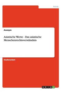 Asiatische Werte - Das asiatische Menschenrechtsverständnis