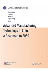 Advanced Manufacturing Technology in China: A Roadmap to 2050