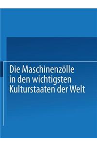 Maschinenzölle in Den Wichtigsten Kulturstaaten Der Welt Nach Dem Stande Vom 1. Januar 1908