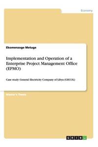 Implementation and Operation of a Enterprise Project Management Office (EPMO)