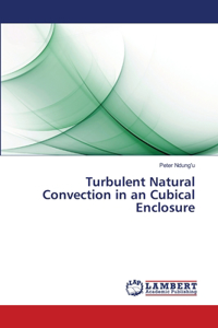 Turbulent Natural Convection in an Cubical Enclosure