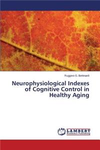 Neurophysiological Indexes of Cognitive Control in Healthy Aging