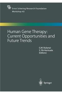 Human Gene Therapy: Current Opportunities and Future Trends