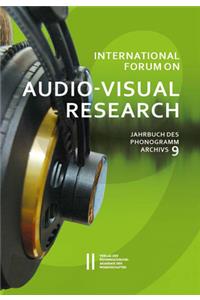 International Forum on Audio-Visual Research - Jahrbuch Des Phonogrammarchivs 9