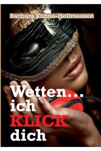 Wetten ... ich KLICK dich