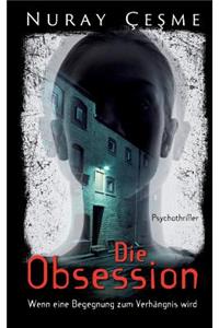 Die Obsession - Wenn eine Begegnung zum Verhängnis wird