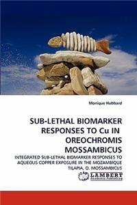 Sub-Lethal Biomarker Responses to Cu in Oreochromis Mossambicus