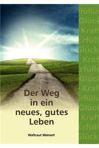 Der Weg in ein neues, gutes Leben
