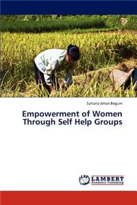 Empowerment of Women Through Self Help Groups