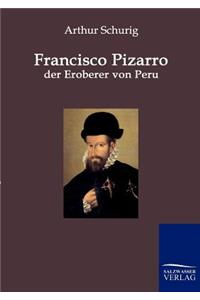 Francisco Pizarro - der Eroberer von Peru