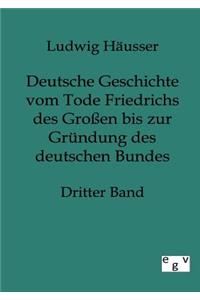 Deutsche Geschichte vom Tode Friedrichs des Großen bis zur Gründung des deutschen Bundes