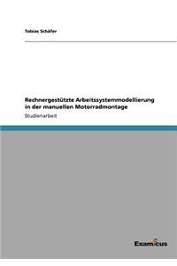 Rechnergestützte Arbeitssystemmodellierung in der manuellen Motorradmontage
