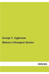 History's Strangest Stories