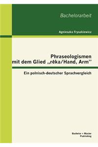 Phraseologismen mit dem Glied ręka/Hand, Arm