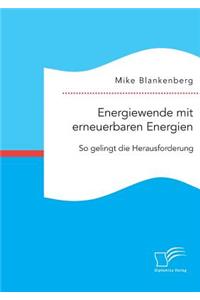 Energiewende mit erneuerbaren Energien