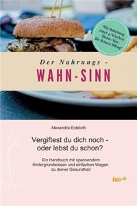 Nahrungs- WAHN-SINN