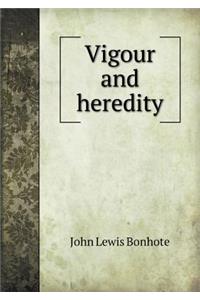 Vigour and Heredity