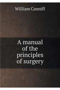A manual of the principles of surgery