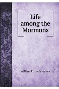 Life Among the Mormons