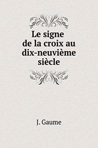 Le signe de la croix au dix-neuvième siècle