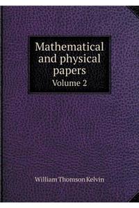Mathematical and physical papers Volume 2