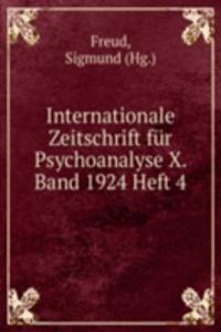 Internationale Zeitschrift fur Psychoanalyse X. Band 1924 Heft 4