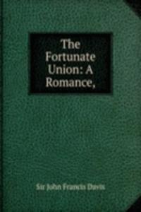 Fortunate Union: A Romance,