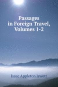 Passages in Foreign Travel, Volumes 1-2
