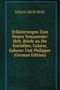 Erlauterungen Zum Neuen Testamente: Heft. Briefe an Die Korinther, Galater, Epheser Und Philipper (German Edition)