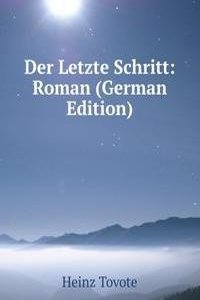 Der Letzte Schritt: Roman (German Edition)