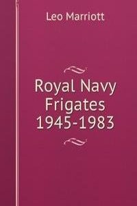 Royal Navy Frigates 1945-1983