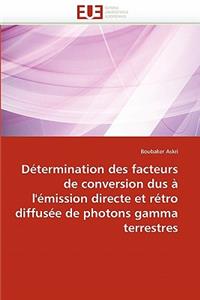 Déterminatio facteurs conversion dus à l'émission directe et rétro diffusée photons gamma terrestres