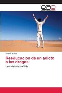 Reeducacion de un adicto a las drogas