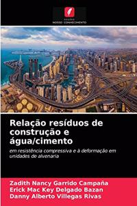 Relação resíduos de construção e água/cimento