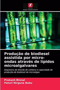 Produção de biodiesel assistida por micro-ondas através de lípidos microalgalvares