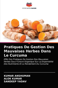 Pratiques De Gestion Des Mauvaises Herbes Dans Le Curcuma