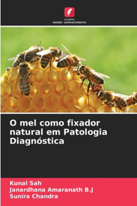 O mel como fixador natural em Patologia Diagnóstica