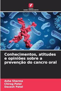 Conhecimentos, atitudes e opiniões sobre a prevenção do cancro oral