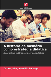 A história de memória como estratégia didática