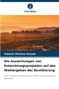 Die Auswirkungen von Entwicklungsprojekten auf das Wohlergehen der Bevölkerung