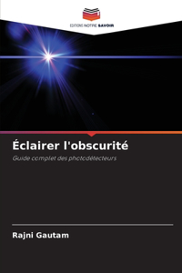 Éclairer l'obscurité