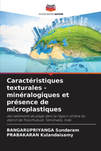 Caractéristiques texturales - minéralogiques et présence de microplastiques