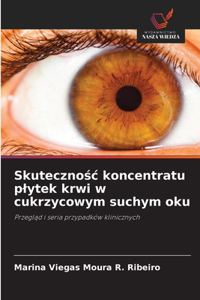 Skutecznośc koncentratu plytek krwi w cukrzycowym suchym oku
