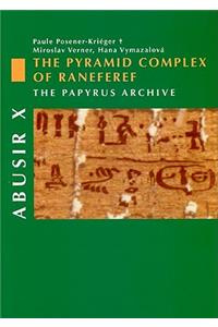 Abusir X: The Pyramid Complex of Raneferef