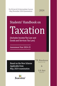 Snowwhite's Handbook on Taxation (Includes Income Tax and GST) -Assessment Year 2024-25 - As per New Syllabus- Applicable for May & Nov 2024 CA Intermediate (IPCC) Students - 2024 Edition