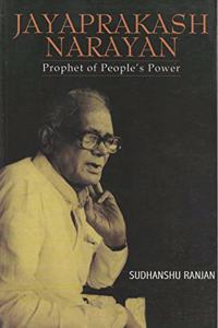 Jayaprakash Narayan : Prophet Of People's Power