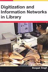 Digitization and Information Networks In Library