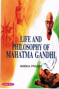 Life And Philosophy Of Mahatma Gandhi